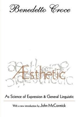 Aesthetic: As Science of Expression and General Linguistic - cover