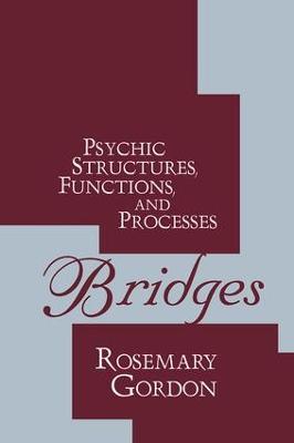 Bridges: Psychic Structures, Functions, and Processes - Rosemary Gordon - cover