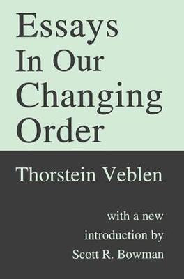 Essays in Our Changing Order - Thorstein Veblen - cover