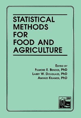 Statistical Methods for Food and Agriculture - Filmore E Bender,Larry W Douglas,Diana S Kramer - cover