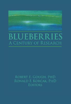 Blueberries: A Century of Research - Robert E Gough,Ronald Korcak - cover