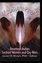 Two Spirit People: American Indian Lesbian Women and Gay Men