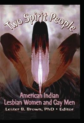 Two Spirit People: American Indian Lesbian Women and Gay Men - Lester B Brown - cover