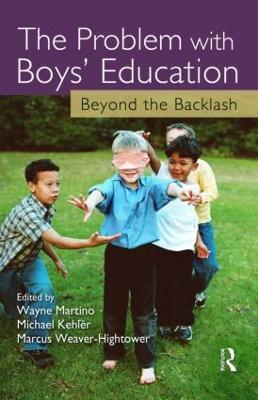 The Problem with Boys' Education: Beyond the Backlash - cover