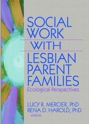 Social Work with Lesbian Parent Families: Ecological Perspectives - cover
