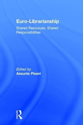 Euro-Librarianship: Shared Resources, Shared Responsibilities - cover