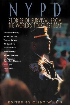 NYPD: Stories of Survival from the World's Toughest Beat - Clint Willis - cover