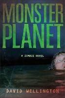 Monster Planet: A Zombie Novel