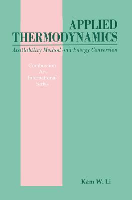 Applied Thermodynamics: Availability Method And Energy Conversion - Kam W. Li - cover
