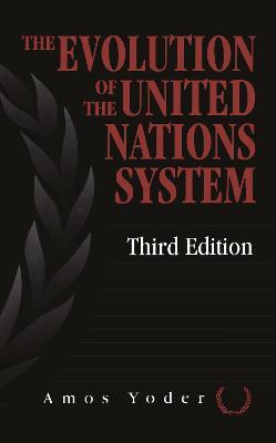 Evolution Of The United Nations System - Amos Yoder - cover
