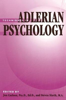 Techniques In Adlerian Psychology - Jon Carlson,Steven Slavik - cover