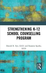 Strengthening K-12 School Counselling Programs: A Support System Approach