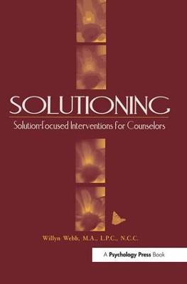 Solutioning.: Solution-Focused Intervention for Counselors - Willyn Webb - cover