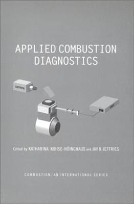 Applied Combustion Diagnostics - Katharina Kohse-Hoinghaus,Jay B. Jefferies - cover