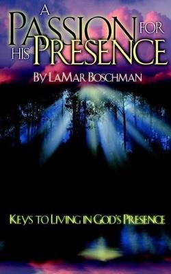 A Passion for His Presence - LaMar Boschman - cover