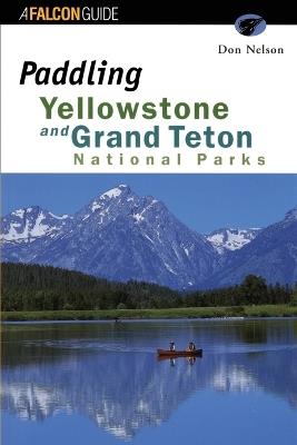 Paddling Yellowstone and Grand Teton National Parks - Don Nelson - cover