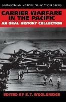Carrier Warfare in the Pacific: An Oral History Collection - E. T. Wooldridge - cover