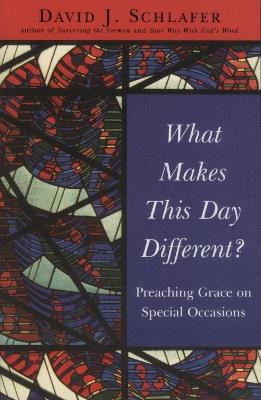 What Makes This Day Different? - David J. Schlafer - cover