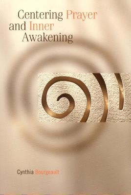 Centering Prayer and Inner Awakening - Cynthia Bourgeault - cover