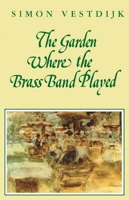 The Garden Where the Brass Band Played - Simon Vestdijk - cover
