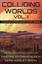 Colliding Worlds, Vol. 1: A Science Fiction Short Story Series