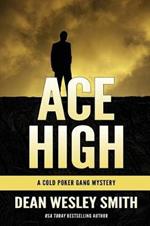 Ace High: A Cold Poker Gang Novel