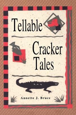 Tellable Cracker Tales - Annette J Bruce - cover