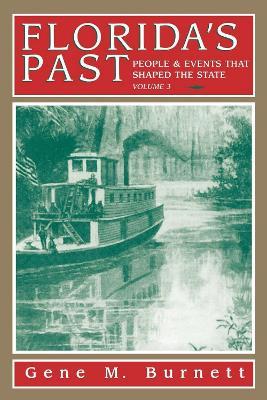 Florida's Past, Vol 3: People and Events That Shaped the State - Gene Burnett - cover