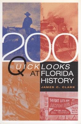 200 Quick Looks at Florida History - James C Clark - cover