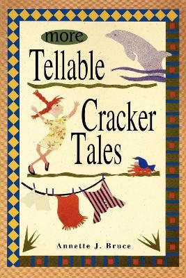 More Tellable Cracker Tales - Annette J Bruce - cover