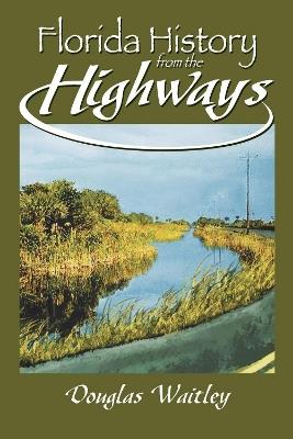 Florida History from the Highways - Douglas Waitley - cover