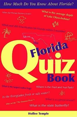 The Florida Quiz Book: How Much Do You Know about Florida? - Hollee Temple - cover