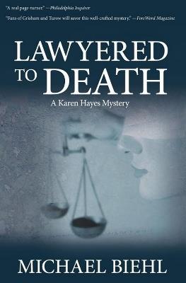 Lawyered to Death - Michael Biehl - cover