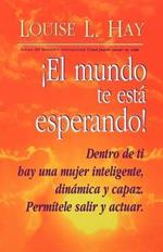 El Mundo Te Esta Esperando = Empowering Women