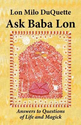 Ask Baba Lon: Answers & Questions of Life & Magick - Lon Milo Duquette - cover