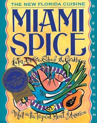 Miami Spice - Steven Raichlen - cover