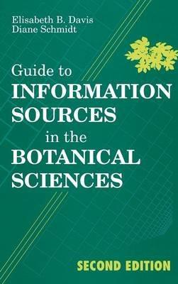 Guide to Information Sources in the Botanical Sciences - Elisabeth B. Davis,Diane Schmidt - cover