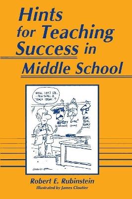 Hints for Teaching Success in Middle School - Robert Rubinstein - cover