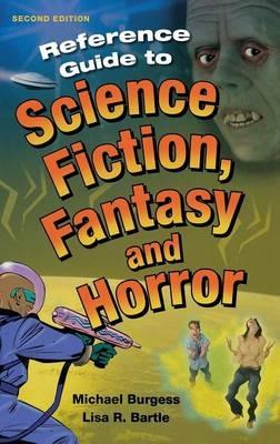 Reference Guide to Science Fiction, Fantasy and Horror - Michael Burgess,Lisa R. Bartle - cover
