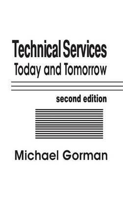Technical Services: Today and Tommorrow, 2nd Edition - Michael Gorman - cover