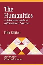 The Humanities: A Selective Guide to Information Sources, 5th Edition