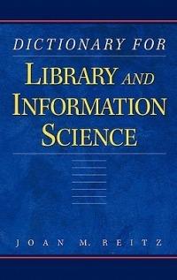 Dictionary for Library and Information Science - Joan Reitz - cover