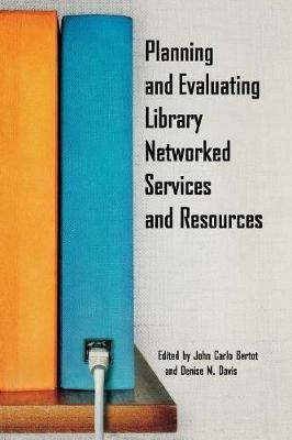 Planning and Evaluating Library Networked Services and Resources - cover