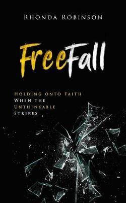 Freefall: Holding onto Faith When the Unthinkable Strikes - Rhonda Robinson - cover