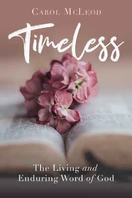 Timeless: The Living and Enduring Word of God - Carol McLeod - cover