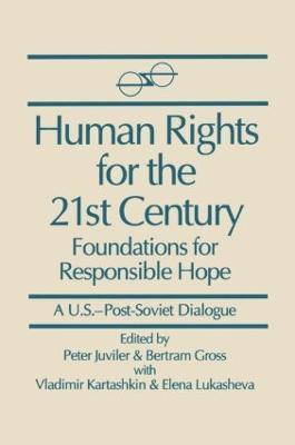 Human Rights for the 21st Century: Foundation for Responsible Hope - Peter Juviler,Bertram Gross,Vladimir Kartashkin - cover