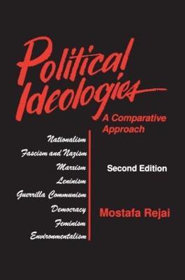 Political Ideologies: A Comparative Approach: A Comparative Approach - Mostafa Rejai - cover