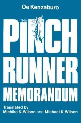 The Pinch Runner Memorandum - Kenzaburo Oe,Oe Kenzaburo,Michiko N. Wilson - cover