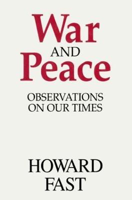 War and Peace: Observations on Our Times - Howard Fast - cover