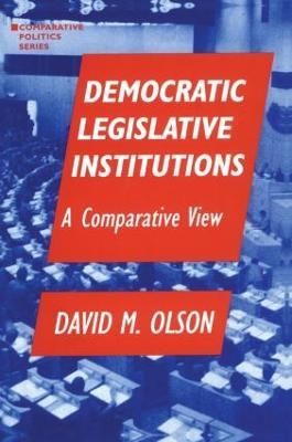 Democratic Legislative Institutions: A Comparative View: A Comparative View - David M. Olson - cover